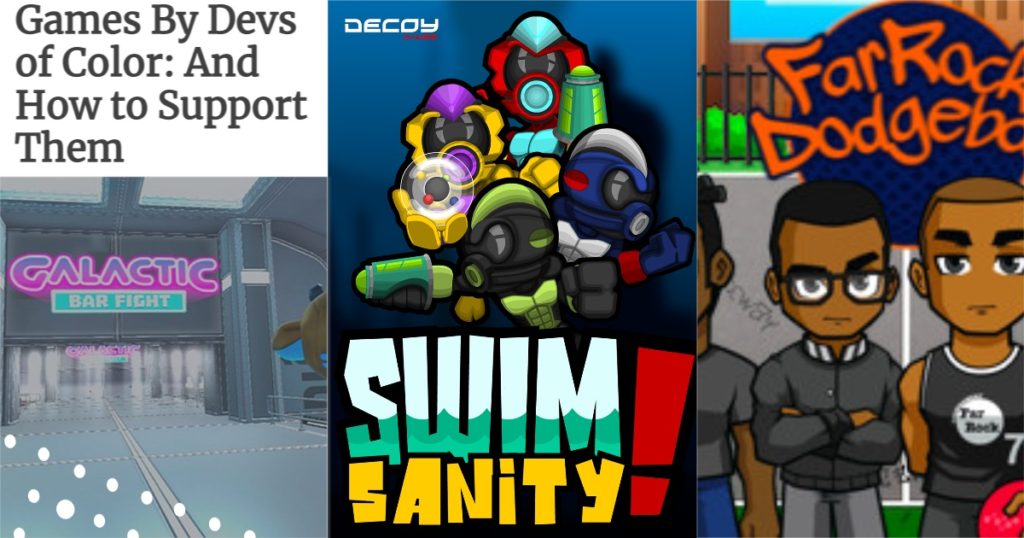 Games made by developers of color: swimsanity, galactic bar fight, and farrock dodgeball